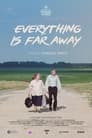 Everything Is Far Away