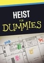 Heist for Dummies