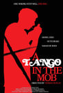 A Tango In The Mob