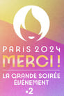 Paris 2024 Merci ! La grande soirée événement