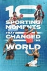 Ten Sporting Moments that Changed the World