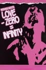 Love - Zero = Infinity