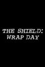 The Shield: Wrap Day