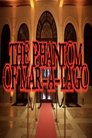 The Phantom of Mar-a-Lago