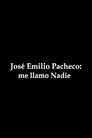 José Emilio Pacheco. Me llamo Nadie