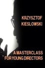 Krzysztof Kieslowski: A Masterclass for Young Directors