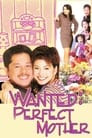 Wanted Perfect Mother
