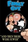 Family Guy: And Then There Were Fewer