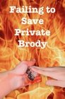 Failing to Save Private Brody