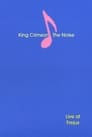 King Crimson: The Noise (Live at Frejus)