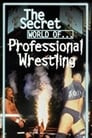 The Secret World of Professional Wrestling