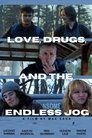 Love, Drugs, and the Endless Jog