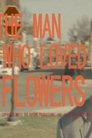 The Man Who Loved Flowers