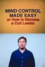 Mind Control Made Easy or How to Become a Cult Leader