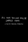 All That You Love Will Be Carried Away