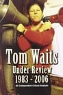 Tom Waits Under Review 1983-2006