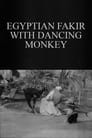 Egyptian Fakir with Dancing Monkey