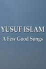 Yusuf Islam: A Few Good Songs