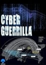 Cyber Guérilla: Hackers, pirates et guerres secrètes