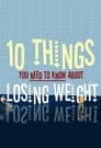 10 Things You Need to Know About Losing Weight