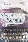 Shy of Normal: Tales of New Life Experiences