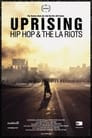 Uprising: Hip-Hop and the LA Riots