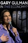 Gary Gulman: In This Economy?