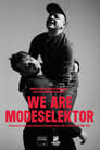 We Are Modeselektor