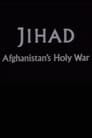 Jihad: Afghanistan's Holy War
