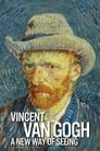 Vincent Van Gogh: A New Way of Seeing