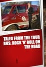 Tales from the Tour Bus: Rock 'n' Roll on the Road