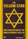 The Yellow Star: The Persecution of the Jews in Europe - 1933-1945