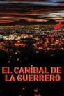 El caníbal de la Guerrero