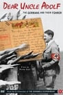 Dear Uncle Adolf: The Germans and Their Führer