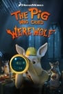 The Pig Who Cried Werewolf