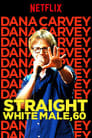 Dana Carvey: Straight White Male, 60