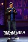 Trevor Noah: Afraid of the Dark