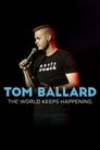 Tom Ballard: The World Keeps Happening