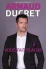 Arnaud Ducret - Vous fait plaisir