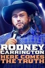 Rodney Carrington: Here Comes The Truth