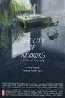 The City of Mirrors: A Fictional Biography