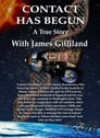 Contact Has Begun: A True Story With James Gilliland