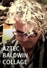 Aztec Baldwin Collage