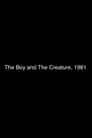 The Boy and the Creature, 1981