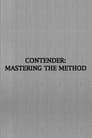 Contender: Mastering the Method