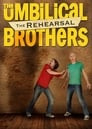 The Umbilical Brothers: The Rehearsal