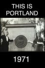 This Is Portland 1971