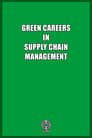 Green Careers in Supply Chain Management