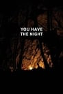 You Have the Night