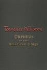 Tennessee Williams: Orpheus of the American Stage